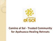 Camino al Sol - Trusted Community for Ayahuasca Healing Retreats