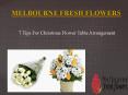 7 Tips For Christmas Flower Table Arrangement – Melbourne Fresh Flowers