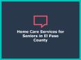 Home Care For Seniors in El Paso County, Colorado Springs PowerPoint PPT Presentation