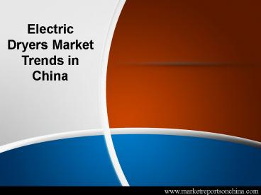 Electric Dryers Market Trends in China