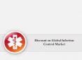 Discount on Global Infection Control Market Valid upto 31st Dec 2016.