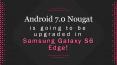 Android 7.0 Nougat is going to be upgraded in Samsung Galaxy S6 Edge PowerPoint PPT Presentation