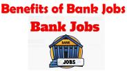 Benefits of Bank Jobs