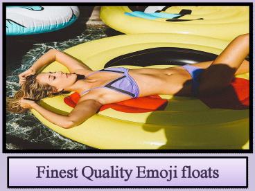 Finest Quality Emoji Floats