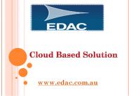 Cloud Based Solution - edac.com.au