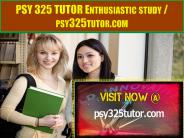 PSY 325 TUTOR Enthusiastic study / psy325tutor.com