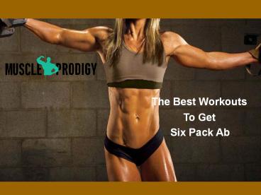 The Best Workouts To Get Six Pack Ab