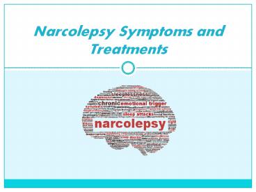 Narcolepsy Symptoms and Treatments
