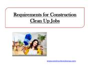 Requirements for Construction Clean Up Jobs