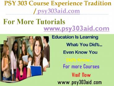 PSY 303 Course Experience Tradition / psy303aid.com