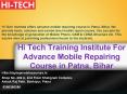 Hi Tech Training Institute For Advance Mobile Repairing Course in Patna, Bihar PowerPoint PPT Presentation
