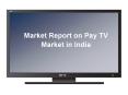 Market Report on Pay TV Market in India PowerPoint PPT Presentation