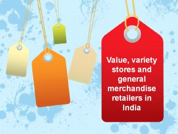 Value, variety stores and general merchandise retailers in India