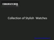 Collection of Stylish  Watches