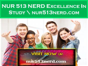 NUR 513 NERD Excellence In Study \ nur513nerd.com