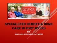 Specialized Dementia Home Care In Fort Myers