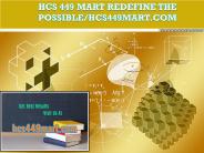 HCS 449 MART Redefine the Possible/hcs449mart.com