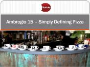 Ambrogio 15 – Simply Defining Pizza