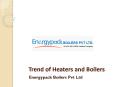 Trend of Heaters and Boilers PowerPoint PPT Presentation