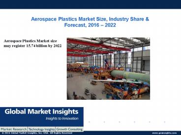 Aerospace Plastics Market size worth $15.7bn by 2022: Global Market Insights, Inc.