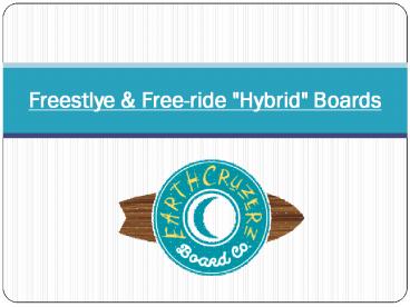 Freestlye & Free-ride Hybrid Boards
