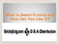 What is Beard E-Juice and How Can You Use It PowerPoint PPT Presentation