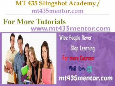 MT 435 Slingshot Academy / mt435mentor.com