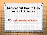 Know about How to How to use TDS traces