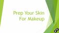 Prep your skin for makeup PowerPoint PPT Presentation
