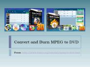 Convert and Burn MPEG to DVD