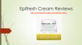 Epifresh Cream @ http://www.topwellnesspro.com/epifresh-cream/ PowerPoint PPT Presentation