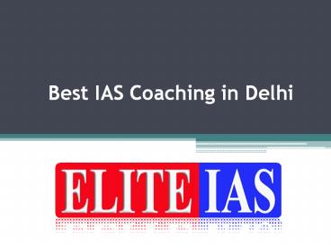 Best IAS Coaching in Delhi- Elite IAS