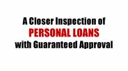 A Closer Inspection of PERSONAL LOANS with Guaranteed Approval