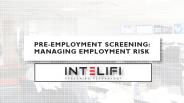 Pre-employment Screening: Managing Employment Risk