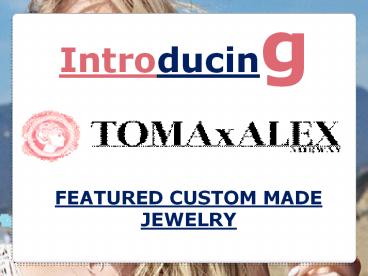 Custom made jewelry