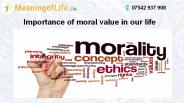 Importance of moral value in our life