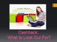 Cashbacks: What to Look Out For? PowerPoint PPT Presentation