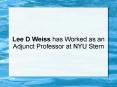 Lee D Weiss has Worked as an Adjunct Professor at NYU Stern PowerPoint PPT Presentation