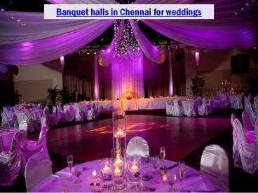 Banquet halls in Chennai for weddings