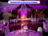 Banquet halls in Chennai for weddings
