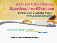 ACC 455 CART Become Exceptional /acc455cart.com