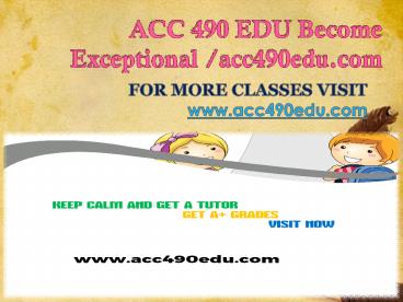 ACC 490 EDU Become Exceptional /acc490edu.com