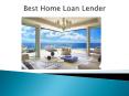 Selecting a best home loan lender PowerPoint PPT Presentation