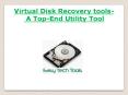 Virtual Disk Recovery tools- A Top-End Utility Tool PowerPoint PPT Presentation
