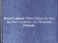 Bruce Connors’ White House Jiu Jitsu has Two Locations - St. Cloud and Orlando PowerPoint PPT Presentation