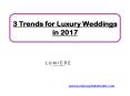 3 Trends for Luxury Weddings in 2017 PowerPoint PPT Presentation