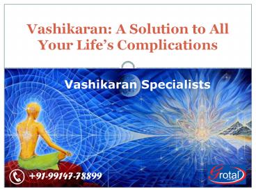 Vashikaran: A Solution to All Your Life’s Complications