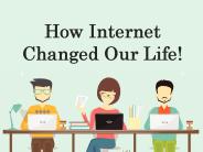 How Internet Changed Our Life