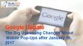 Google Update  The Big Upcoming Changes About  Mobile Pop-Ups after January 10, 2017 PowerPoint PPT Presentation