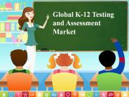 Global K-12 Testing and Assessment Market